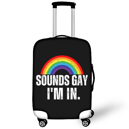 Sounds Gay I'm In Funny Lgbt Pride Month Gift Luggage Covers