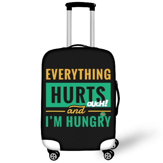 Everything Hurts And I Am Hungry Funny Gym Fitness Luggage Covers