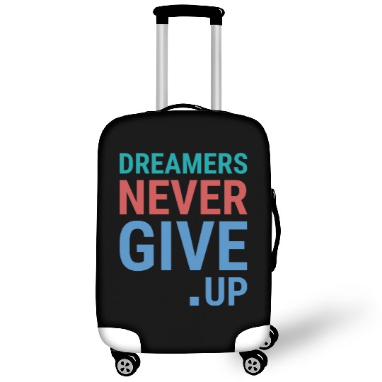 Dreamers never give up Luggage Covers