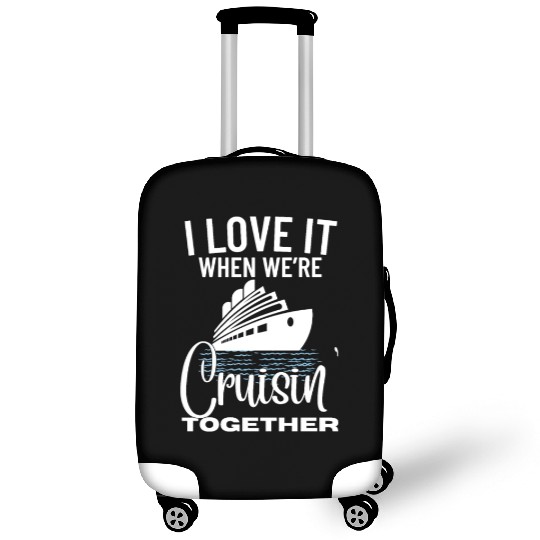Cruise Ship I Love Cruising Together Cruise Luggage Covers