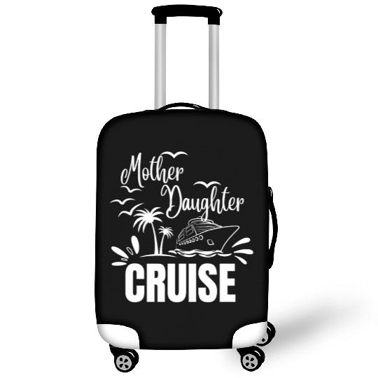 Cruise Ship Mother Daughter Cruise Funny Cruise Luggage Covers