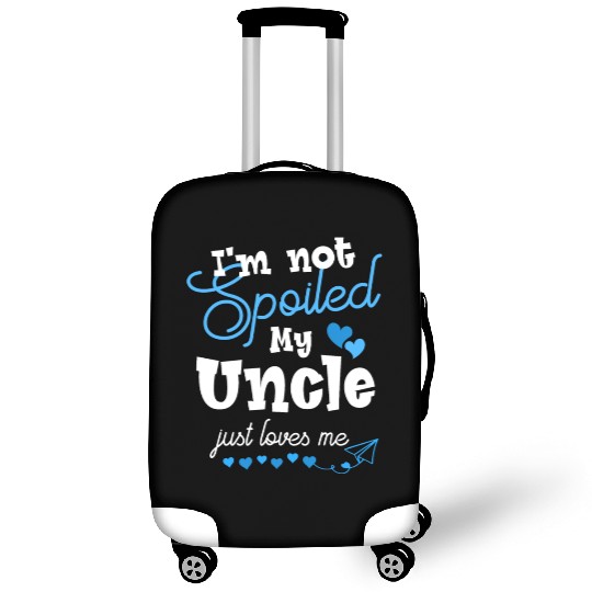 Funny I m Not Spoiled My Uncle Just Loves Me Loves Luggage Covers