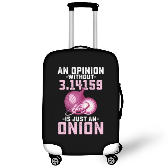 An Opinion Without Pi Is Just An Onion Math Funny Luggage Covers