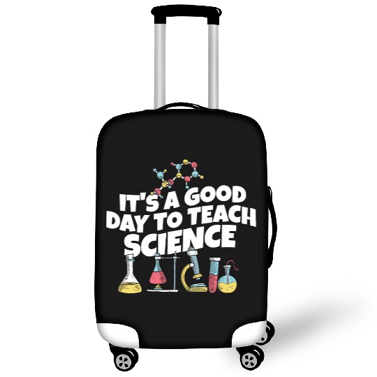 It's A Good Day Teach Science Teacher Science Luggage Covers
