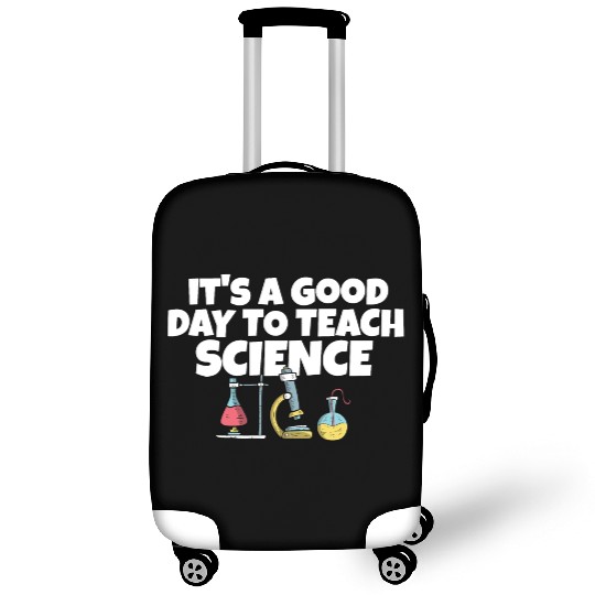It's A Good Day Teach Science Teacher Science Luggage Covers