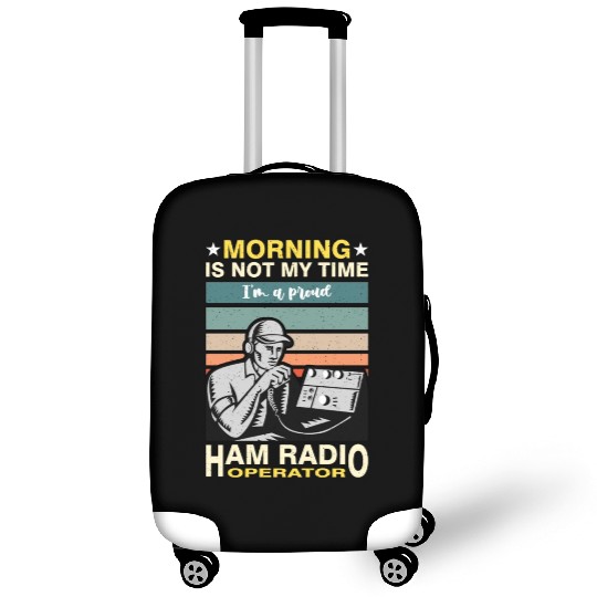 Ham Radio Operator Morning Is Not My Time Operator Luggage Covers