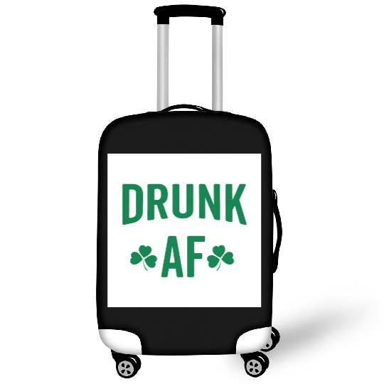 Drunk AF Rude Sarcastic St. Patrick's Day Quote Luggage Covers