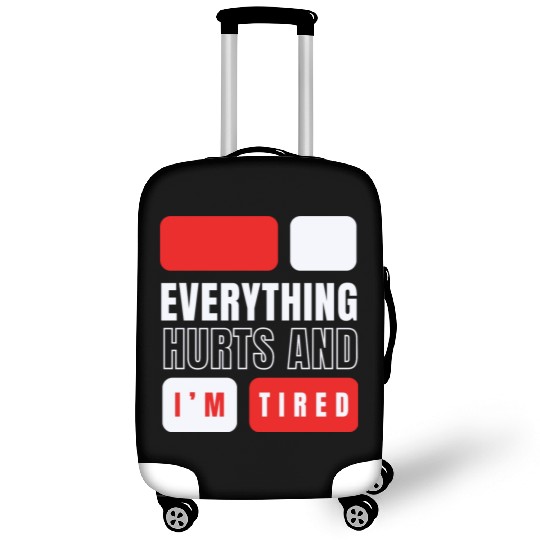 Everything hurts and i'm tired Luggage Covers