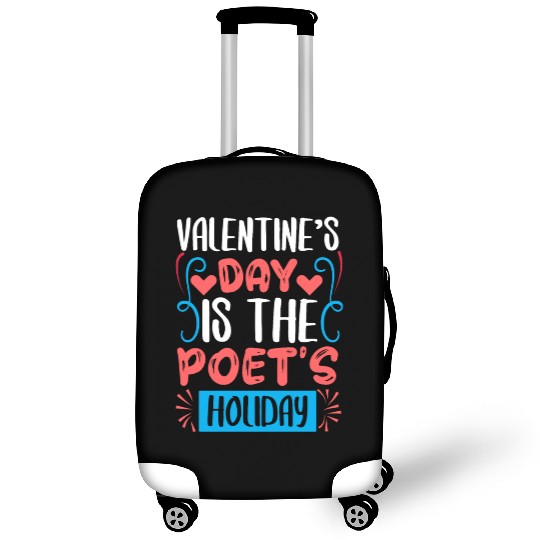 Vealentine s Day Is The Poet s Hollday Luggage Covers
