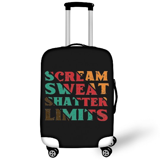 Scream Sweat Shatter Limits Luggage Covers For Sale