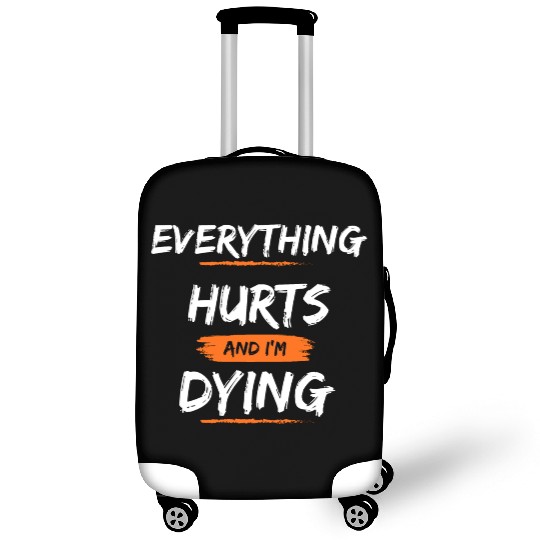 Everything Hurts And I Think I'm Dying Luggage Covers