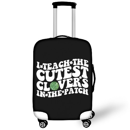 I Teach The Cutest Clovers In The Patch Disco Ball Luggage Covers