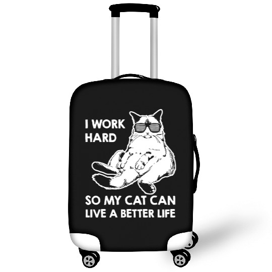 I Work Hard So My Cat Luggage Covers