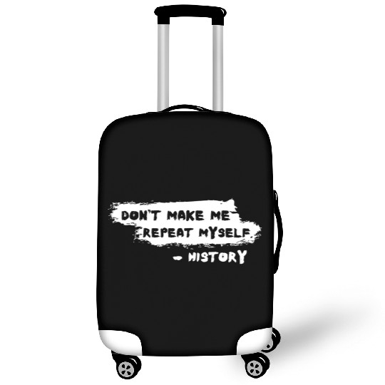 Funny History Teacher Joke Repeat Myself Luggage Covers