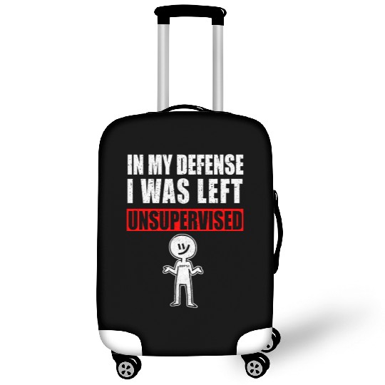 In My Defense I Was Left Unsupervised Luggage Covers