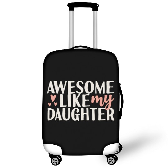 Awesome I like my Daughter Funny Dad Joke Humor Luggage Covers