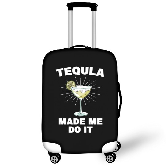 Tequila Made Me Do It Funny Tequila Saying Luggage Covers