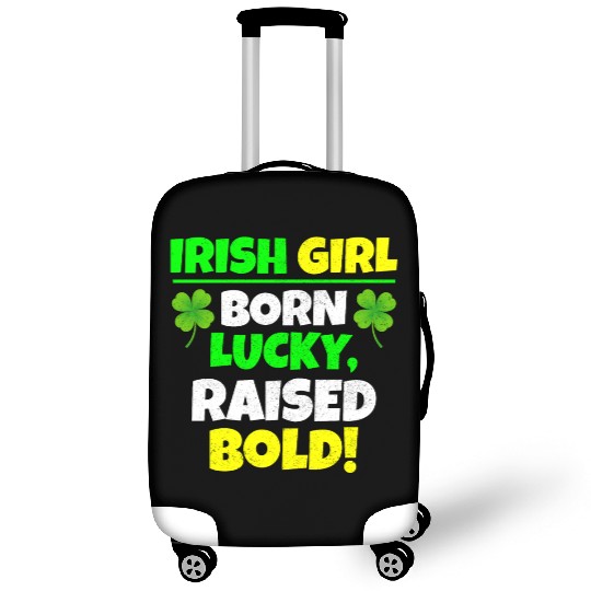 Born Lucky, Raised Bold Irish Girl St Patricks day Luggage Covers