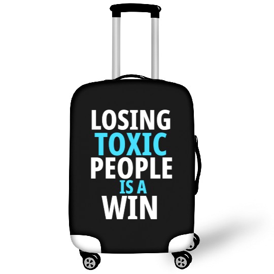 Losing toxic people is a win Luggage Covers