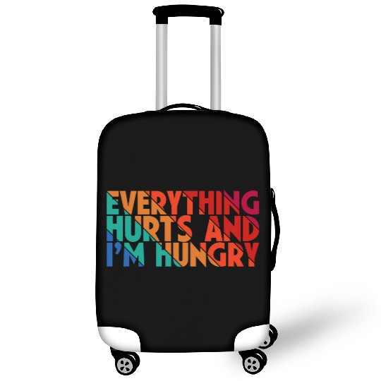 Everything Hurts And I'm Hungry, Gym Lovers, Gift Luggage Covers