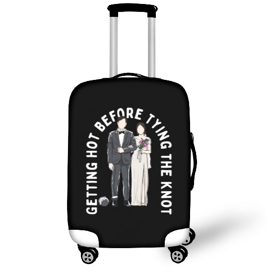 Getting Hot Before Tying the Knot Funny Wedding Hu Luggage Covers