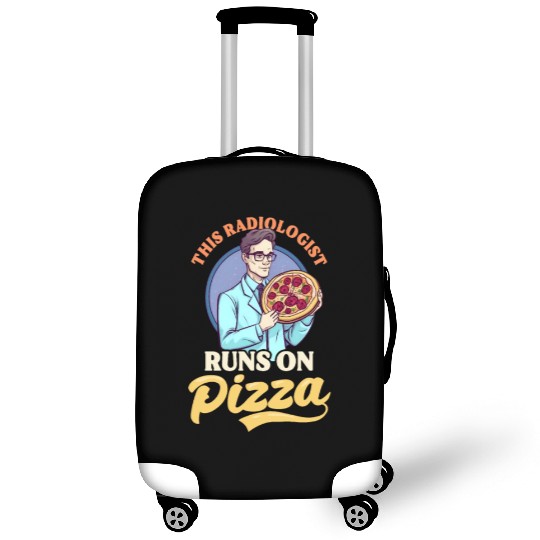 Radiologist This Runs On Pizza Luggage Covers