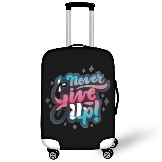 Never give up Luggage Covers