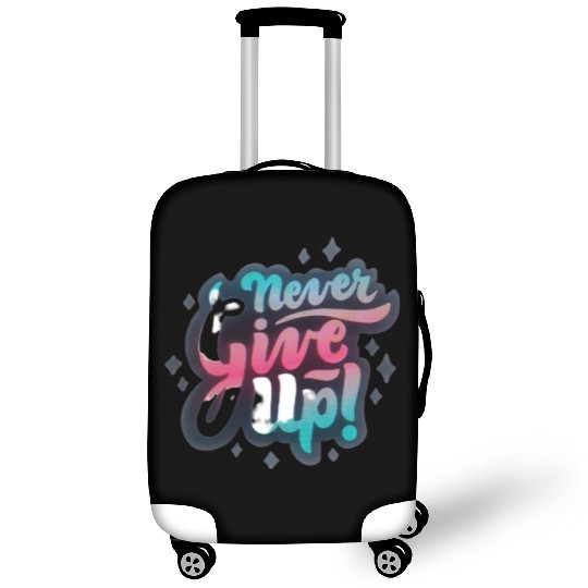 Never give up Luggage Covers