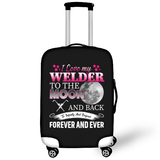 I Love My Welder To The Moon Luggage Covers
