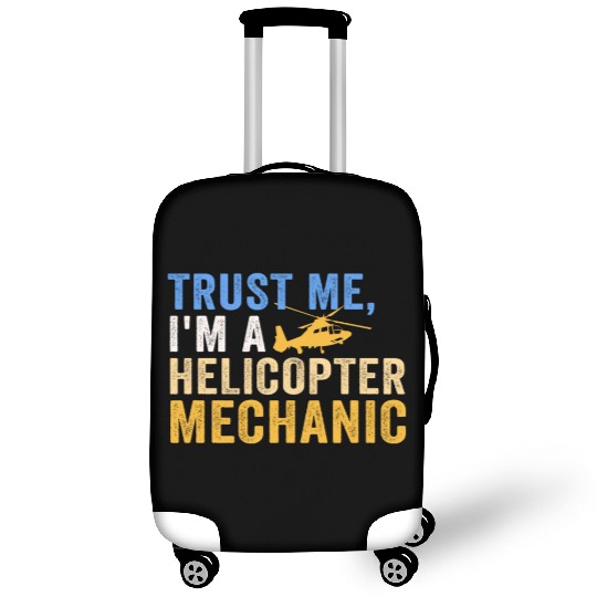 Trust Me I'm A Helicopter Mechanic Luggage Covers