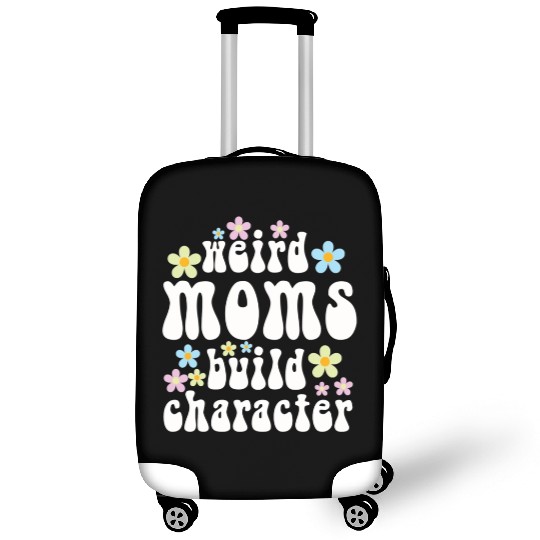 Weird Moms Build Character Luggage Covers
