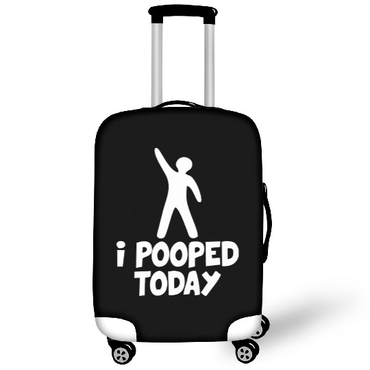 I Pooped Today Luggage Covers