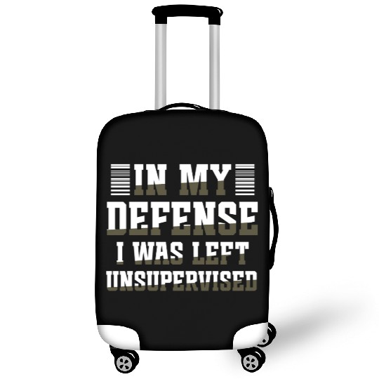 In my defense I was left unsupervised GIFT Cool Luggage Covers