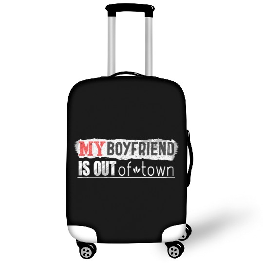 my boyfriend is out of town Luggage Covers