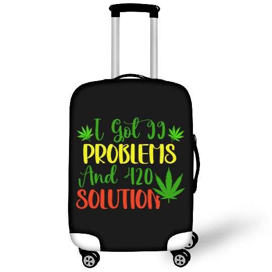 I Got 99 Problems And 420 Solutions Luggage Covers
