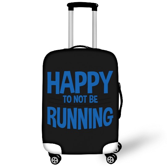 Happy To Not Be Running 2 Luggage Covers