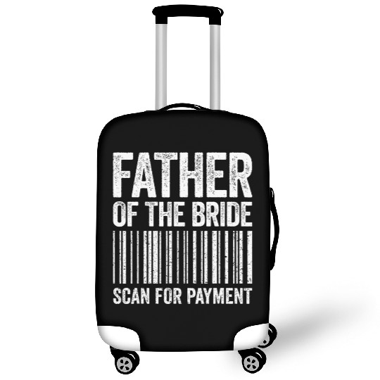 Father Of The Bride Scan For Payment Wedding Luggage Covers