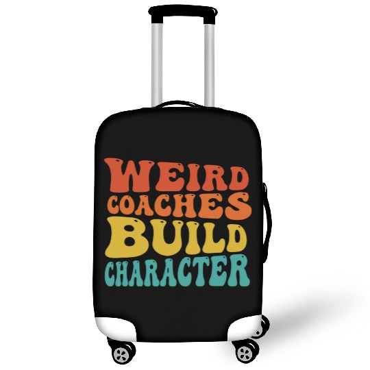 Weird Coaches Build Character Coach Luggage Covers