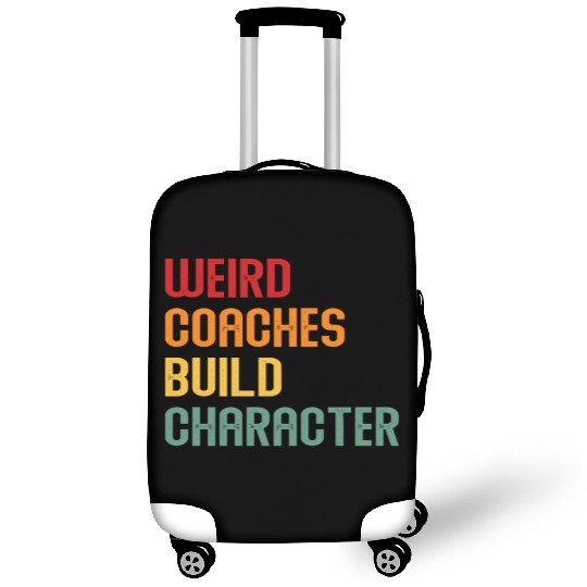 Weird Coaches Build Character Coach Luggage Covers