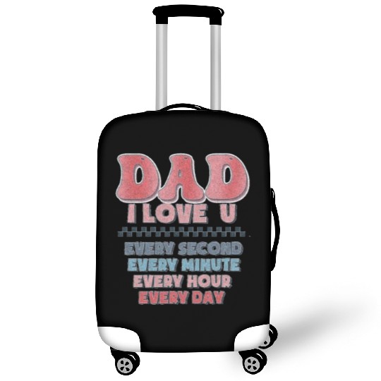 Fathers Day Funny Luggage Covers,dad i love u