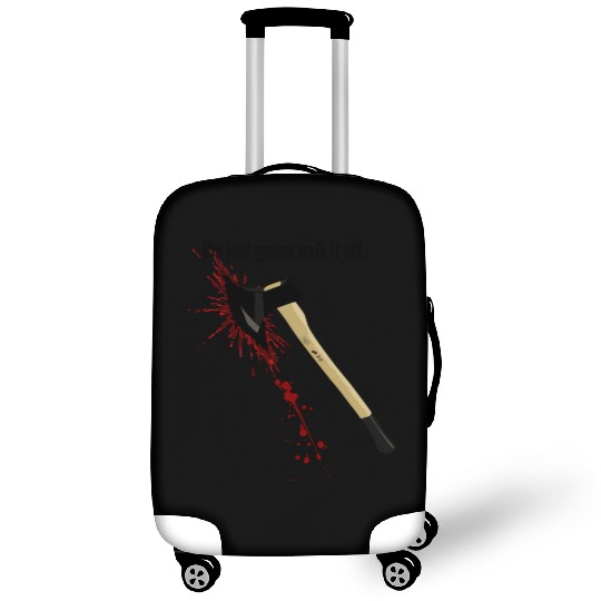 Bloody Axe Sarcastic Funny I'm Fine I'm Gonna Walk Luggage Covers