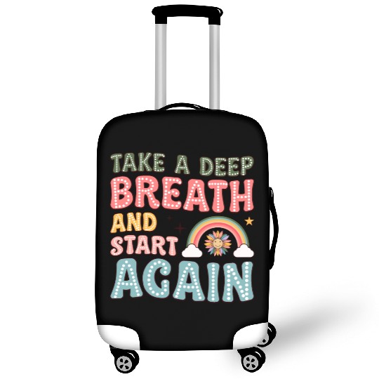 Take a Deep Breath and Start Again Motivational Luggage Covers