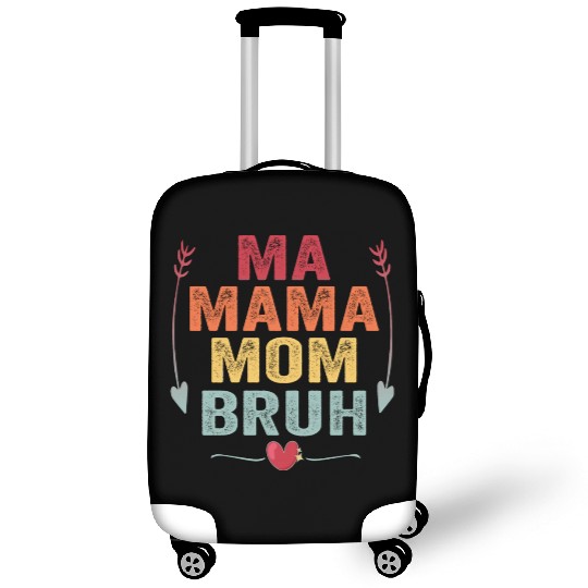 Ma Mama Mom Bruh Mother's Day Gift Luggage Covers
