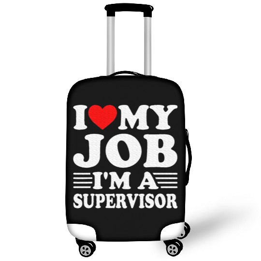 I love My Job A SUPERVISOR Job Title Profession Luggage Covers
