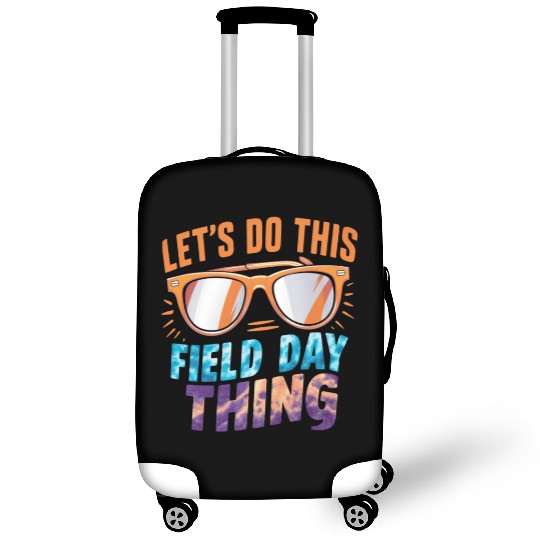 Let's Do This Field Day Thing Sunglasses Teacher Luggage Covers