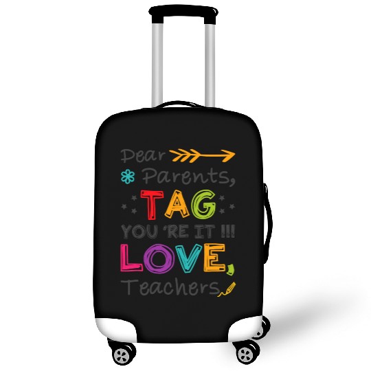 Dear Parents Tag You're It Teacher Graduation Gift Luggage Covers