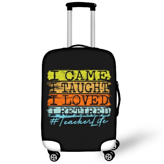 I Retired Teacher Life - Retirement Luggage Covers
