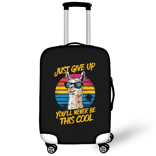 Cool LLama Just Give Up,You'll Never Be This Cool Luggage Covers