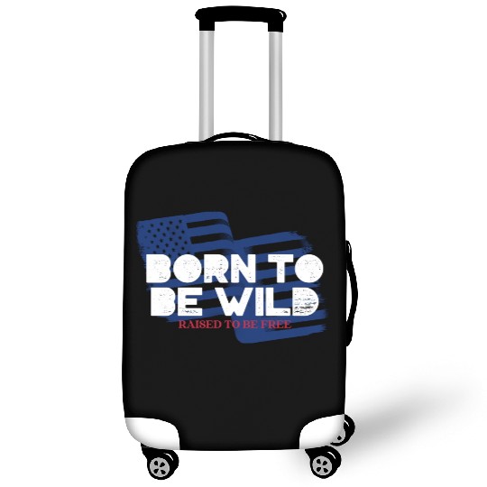 Born To Be Wild Raised To Be Free 4th of July Luggage Covers