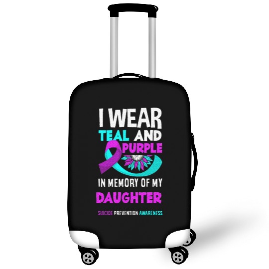 I Wear Teal And Purple For My Daughter Suicide Luggage Covers